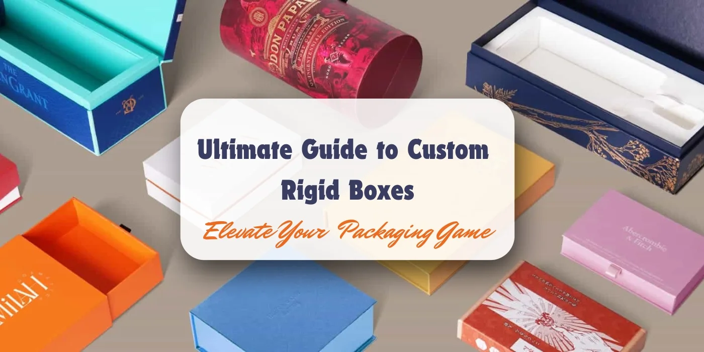 Custom Rigid Boxes Packaging Solutions