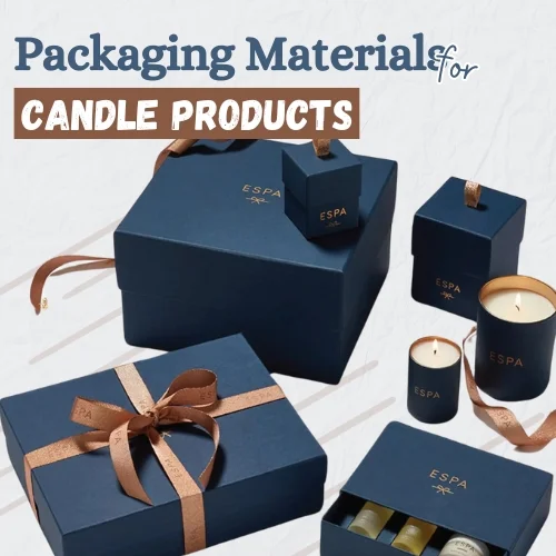 How to Choose Packaging Materials for Candle Products